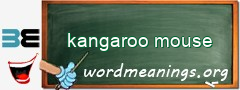 WordMeaning blackboard for kangaroo mouse